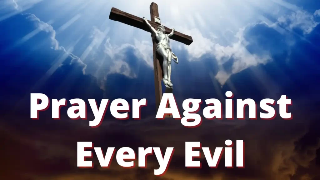 Prayer Against Evil with biblical prayers for God's protection, strength, peace and victory through Jesus Christ.